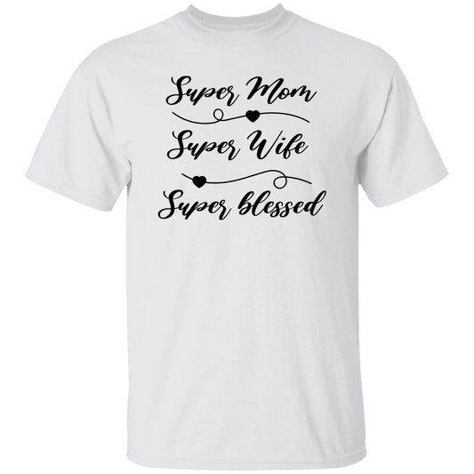 Super Mom,Wife,Blessed T-Shirt