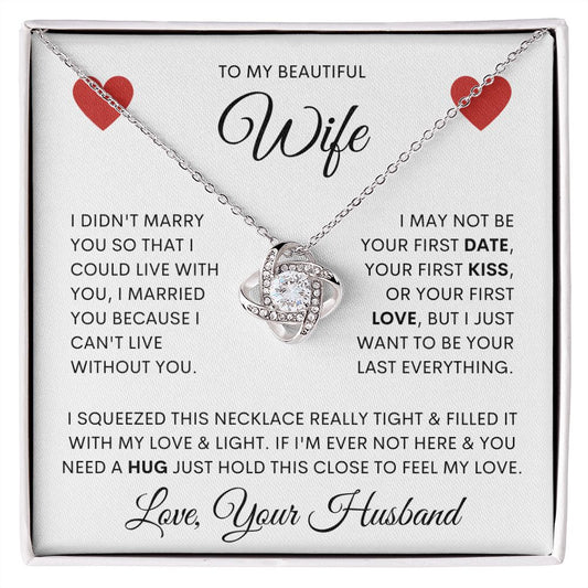 To My Beautiful Wife | I Married you | Love Knot necklace